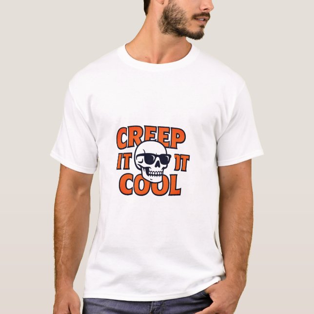 Creep It Cool Funny Spooky Halloween T-Shirt (Front)