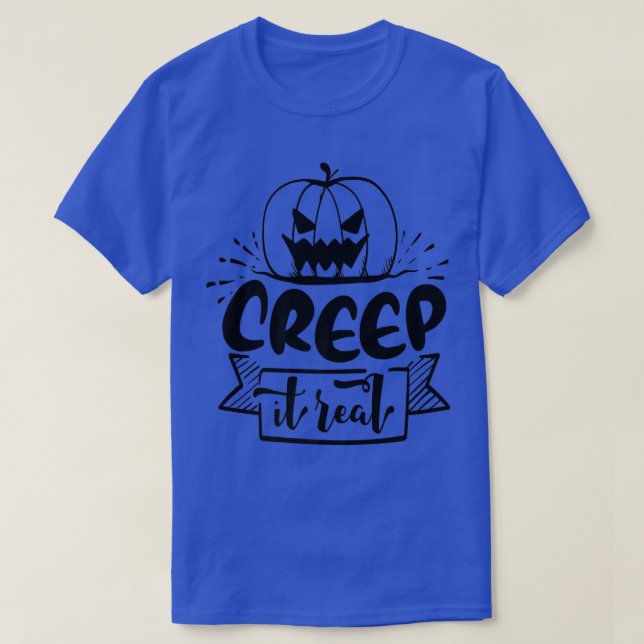 Creep it Real 61 T-Shirt (Design Front)