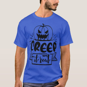 Creep it Real 61 T-Shirt