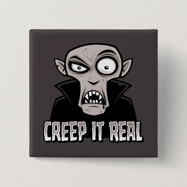 Creep It Real Classic Horror Vampire Design 15 Cm Square Badge (Front)