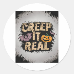 Creep It Real Classic Round Sticker