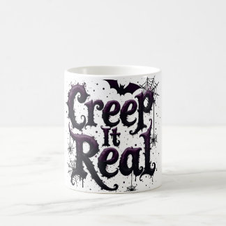 Creep It Real - Edgy Halloween Vibes Coffee Mug