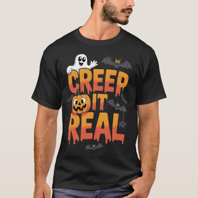 Creep It Real Funny Halloween Keep It Real  T-Shirt (Front)