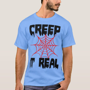 Creep it Real funny Halloween tee