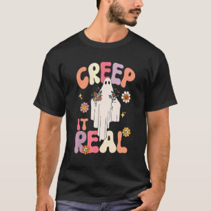 Creep It Real Ghost Halloween Costume Floral Groov T-Shirt