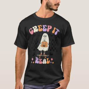 Creep It Real Halloween Ghost Cute Halloween Ghos T-Shirt