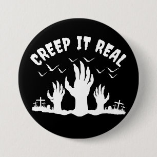 CREEP IT REAL HALLOWEEN GRAVEYARD COSTUME 7.5 CM ROUND BADGE