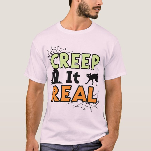 Creep It Real, Halloween T-Shirt (Front)