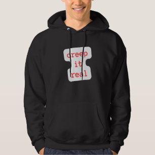 creep it real hoodie