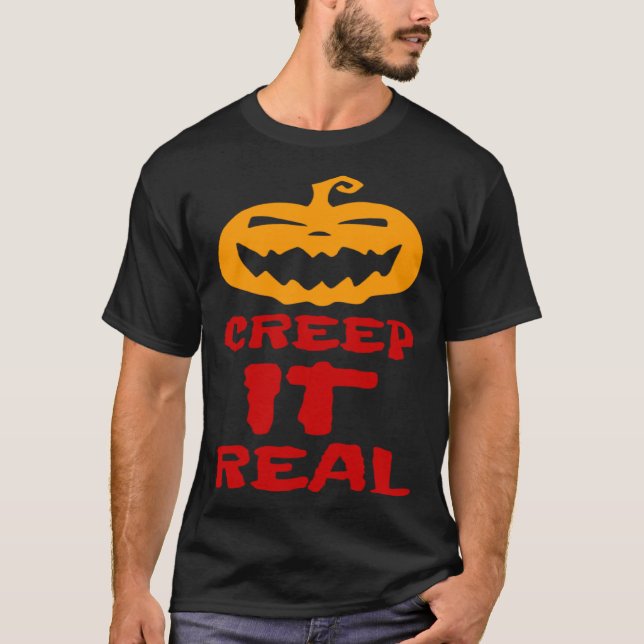 Creep It Real Pumpkin Scary Haunted Halloween Tric T-Shirt (Front)