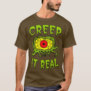Creep It Real T-Shirt