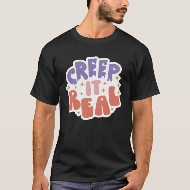 Creep It Real T-Shirt (Front)