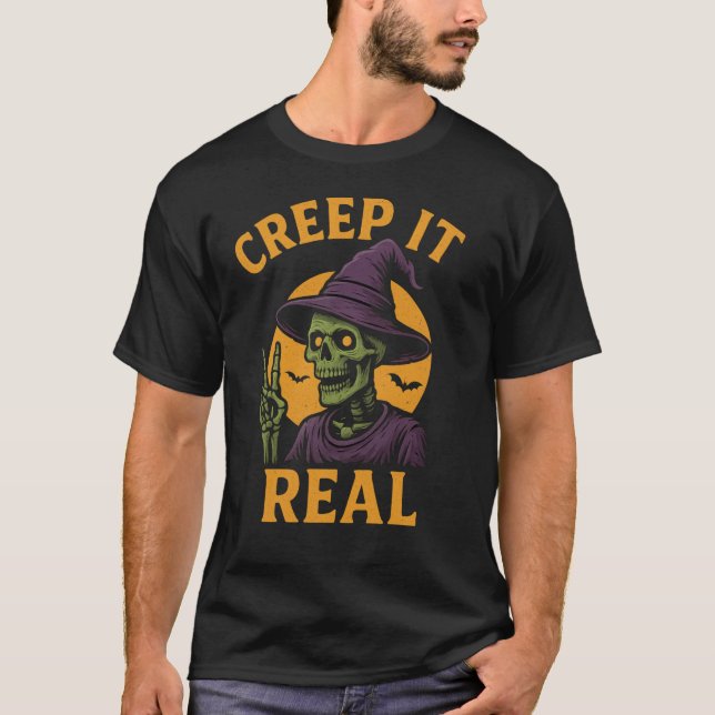 Creep It Real T Shirt - Funny Halloween Pun (Front)