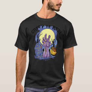 CREEP IT REAL Zombie Hand in Graveyard Halloween C T-Shirt