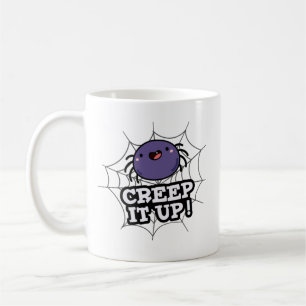 Creep It Up Funny Spider Pun  Coffee Mug