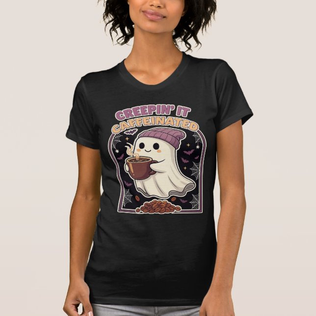 Creepin’ It Caffeinated Halloween Ghost Coffee T-Shirt (Front)