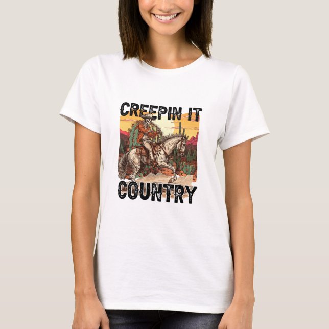 Creepin It Country T-Shirt (Front)