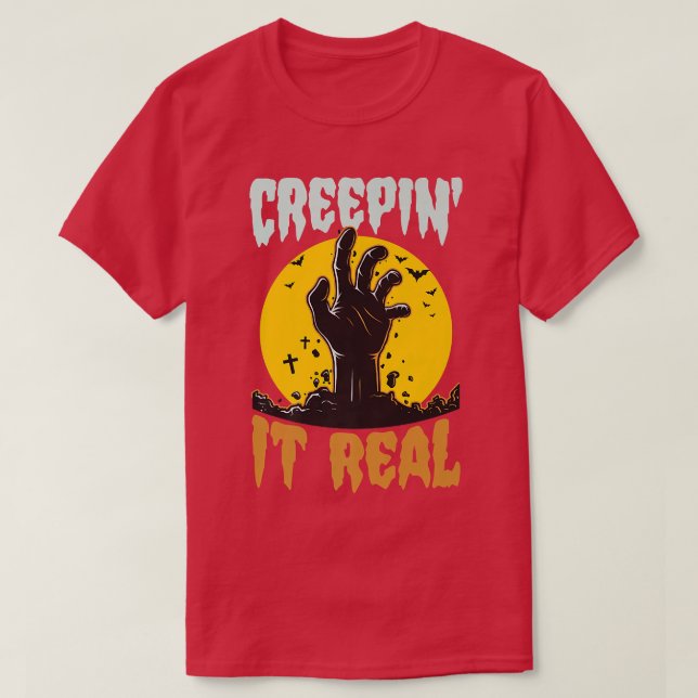 Creepin It Real Funny Halloween Zombie Pun Joke Hu T-Shirt (Design Front)