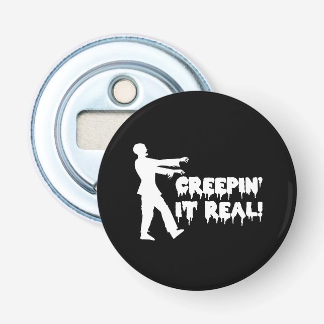 Creepin It Real Funny Zombie Bottle Opener (Front)