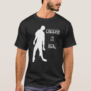 Creepin It Real Halloween Zombie T-Shirt