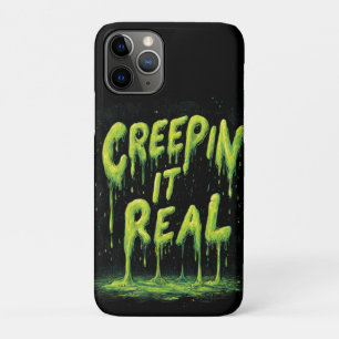 "Creepin it Real" Humorous Slime Typography iPhone 11 Pro Case
