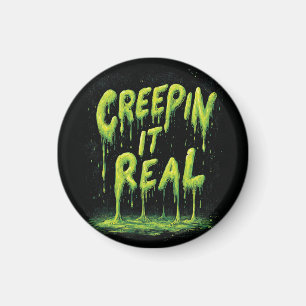 "Creepin it Real" Humorous Slime Typography Magnet