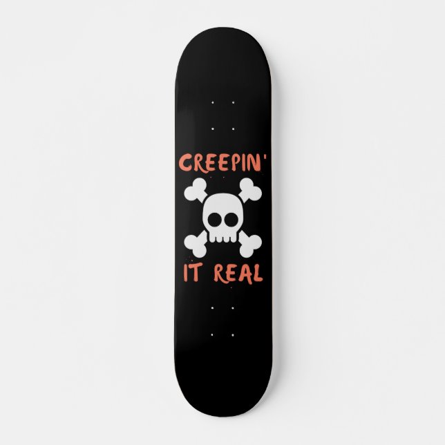 Creepin it Real Skull Skateboard (Front)