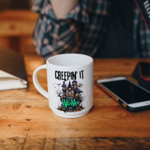 Creepin' it real.w coffee mug