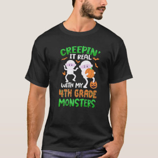 Creepin It Real With My 4th Grade Monsters Hallowe T-Shirt