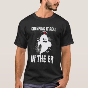 Creeping It Real In The ER Nurse Halloween T-Shirt
