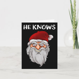 Creepy Funny Santa Christmas Gift He Know Crazy Sa Card