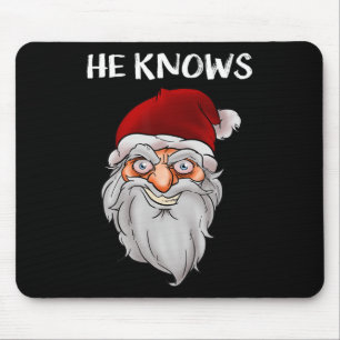 Creepy Funny Santa Christmas Gift He Know Crazy Sa Mouse Mat