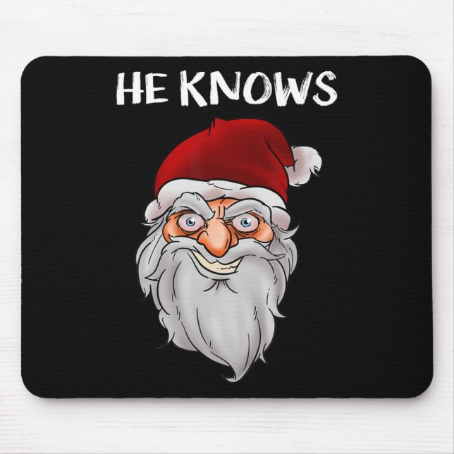 Creepy Funny Santa Christmas Gift He Know Crazy Sa Mouse Mat (Front)