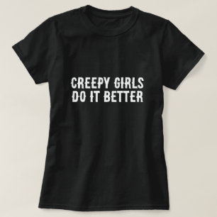 Creepy Girls Do It Better Halloween T-Shirt