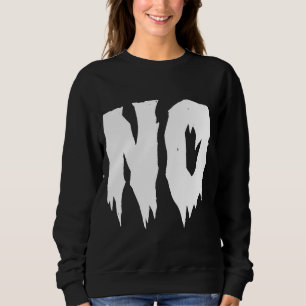 Creepy Goth NO Sweatshirt