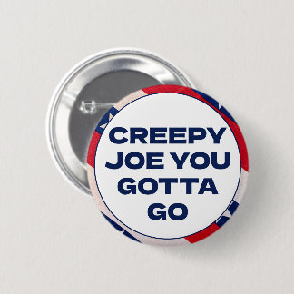 Creepy Joe You Gotta Go, Lets go Brandon Funny 6 Cm Round Badge