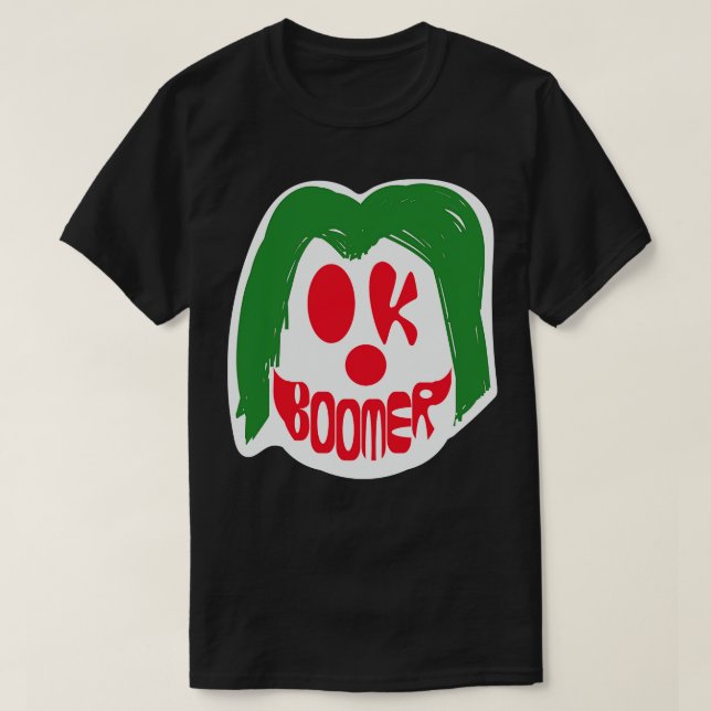 Creepy Ok Boomer Clown T-Shirt (Design Front)