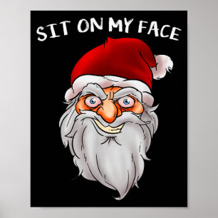 Creepy Santa Christmas -xmas Sit On My Face  Poster