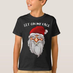 Creepy Santa Christmas -xmas Sit On My Face  T-Shirt