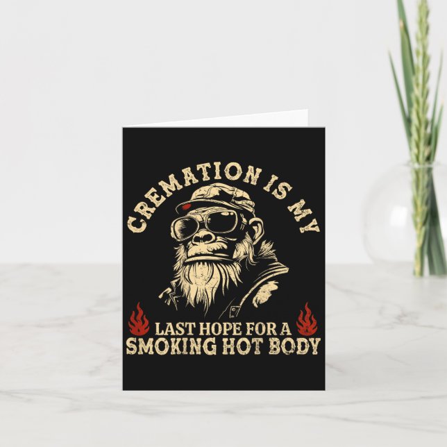 Cremation Is My Last Hope For A Smoking Hot Body ( Card (Front)