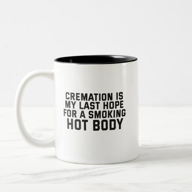 Cremation My Last Hope Human Ashes For A Smoking Two-Tone Coffee Mug (Left)