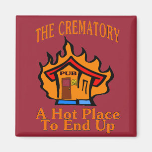 Crematory Pub Hot Place Magnet