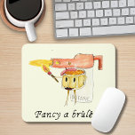 Creme Brûlée Funny Quote Quirky Dessert Weird Art Mouse Mat<br><div class="desc">Fancy a brûlée? Let this Creme Brûlée light the fire for the Foodie in your life. A humourous novelty art mouse mat ideal for foodies, pudding lovers and computer geeks. Change the background colour of this Cute Fancy a Creme Brûlée Funny Quirky Dessert Art and create a quirky art mouse...</div>