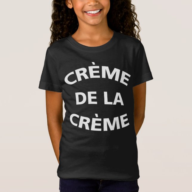 Creme De La Creme T-Shirt (Front)