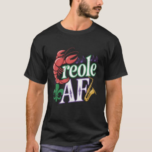 Creole AF Funny New Orleans Louisiana Design Jazz  T-Shirt