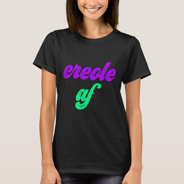 Creole Af Mardi Gras Louisiana Pride Gift Tee  (Front)