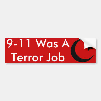 Crescent, 9-11 Was A Terror Job Bumper Sticker