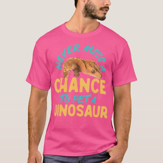 Crested Gecko Never Miss A Chance To Pet A Dinosau T-Shirt (Front)