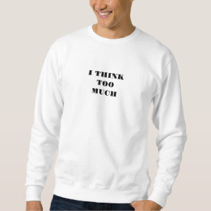 Crewneck Sweater Relatable Quote Sweatshirt