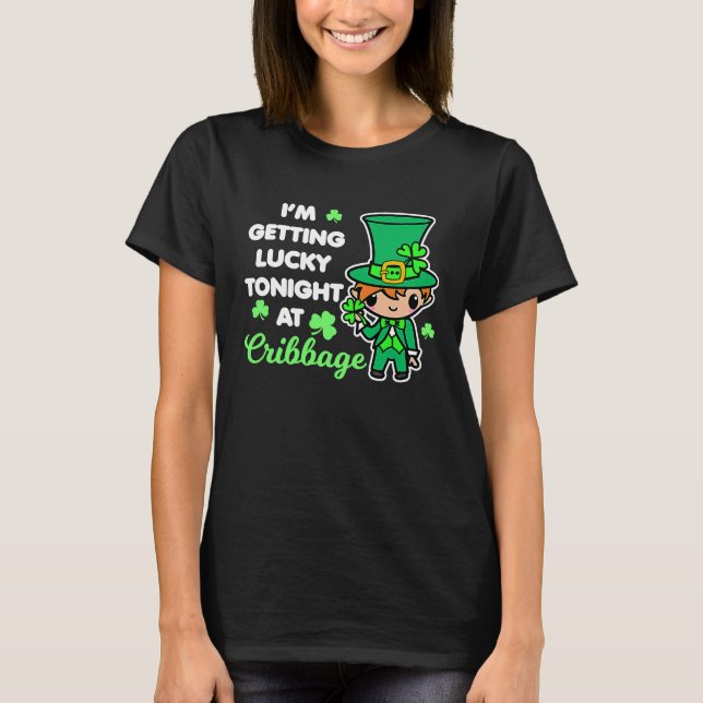 Cribbage St Patrick's Day Leprechaun Saying Card G T-Shirt (Front)